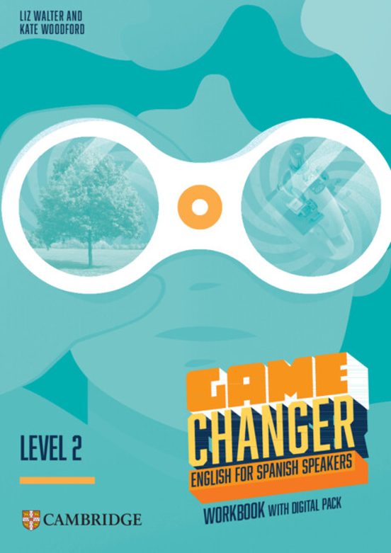 Game Changer Level 2 Workbook With Digital Pack English for Spanish Sp