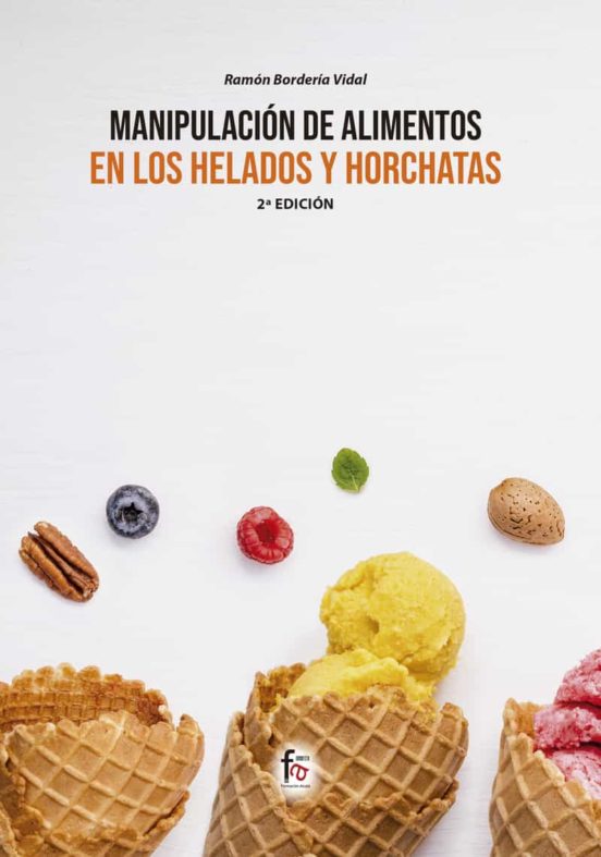 Manipulación De Alimentos En Los Helados Y Horchatas. 2.ª Edición