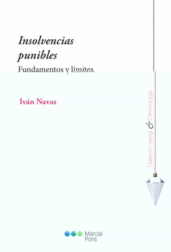 Insolvencias Punibles: Fundamentos Y Limites