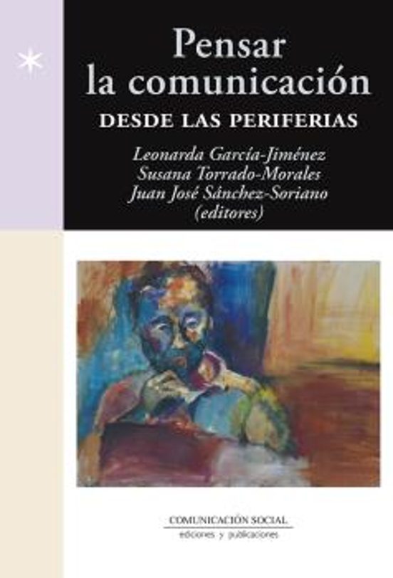 Pensar La Comunicación Desde Las Periferias