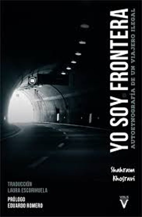 Yo Soy Frontera: Autoetnografia De Un Viajero Ilegal