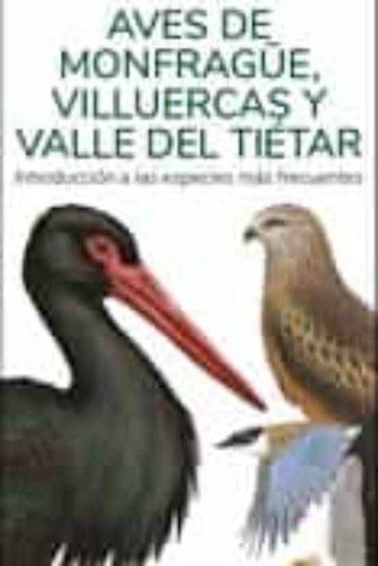 Aves De Monfrague Villuercas Y Valle Del Tietar - Guias Desplegables T