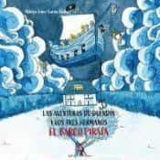 Las Aventuras De Duendin Y Los Tres Hermanos: El Barco Pirata