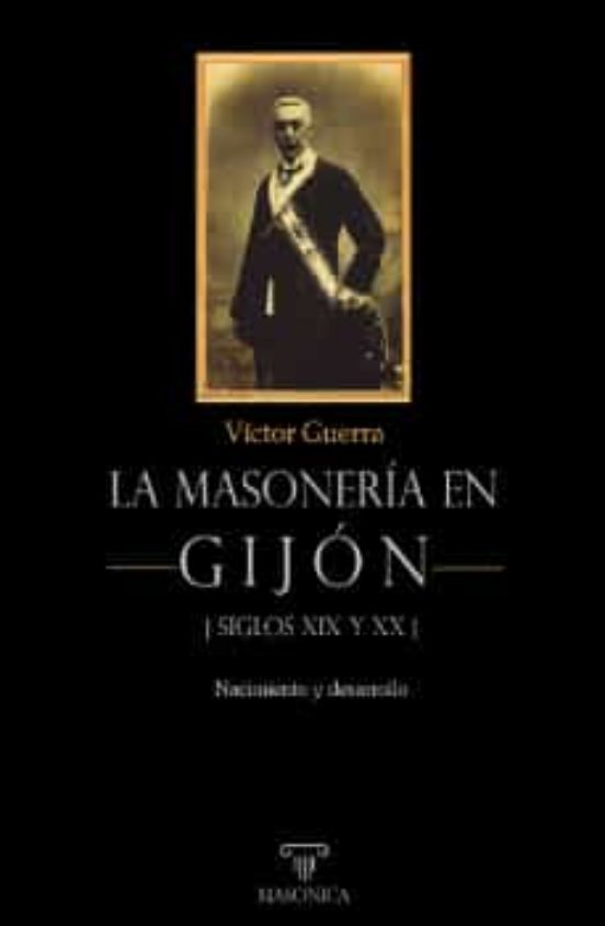 La Masonería En Gijón - Siglos XIX Y XX