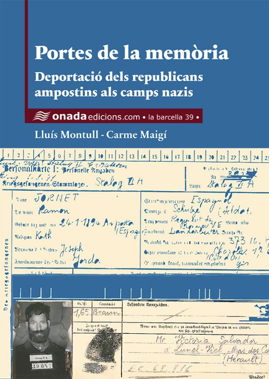 Portes De La Memòria. Deportació Dels Republicans Ampostins Als Camps Nazis