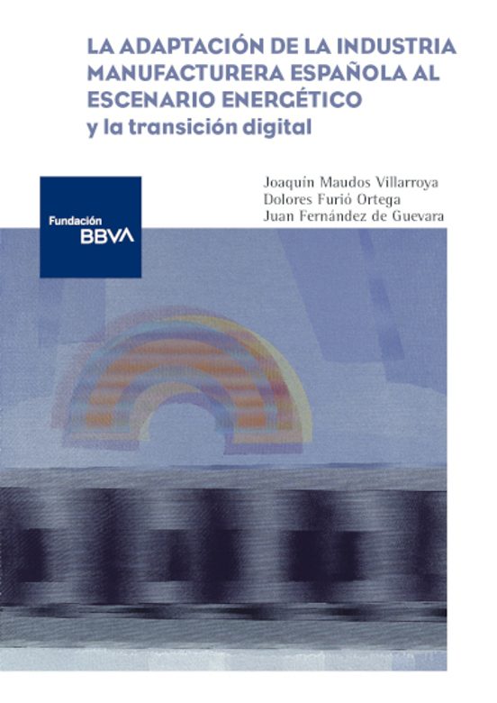 La Adaptación De La Industria Manufacturera Española Al Escenario Energético Y La Transición Digital