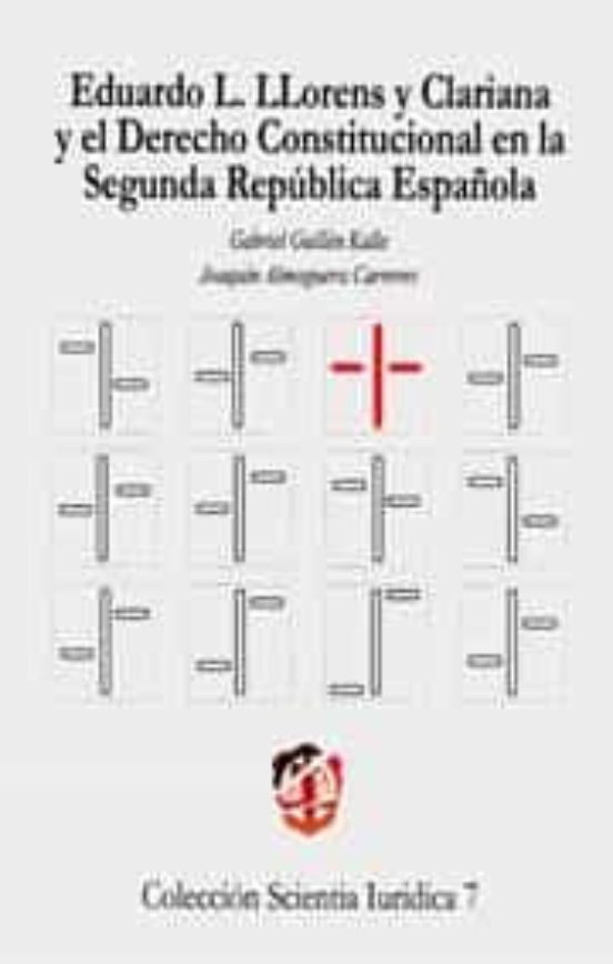 Eduardo I. Llorens Y Clariana Y El Derecho Constitucional En La I I Re