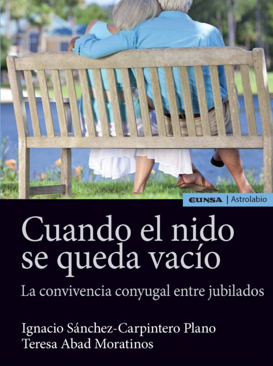 Cuando El Nido Se Queda Vacio: La Convivencia Conyugal Entre Jubilados