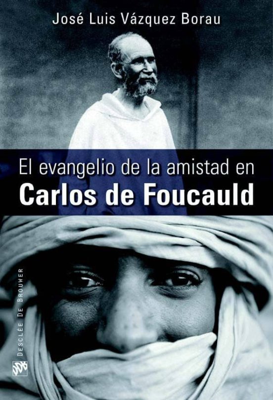 El Evangelio De La Amistad En Carlos De Foucauld