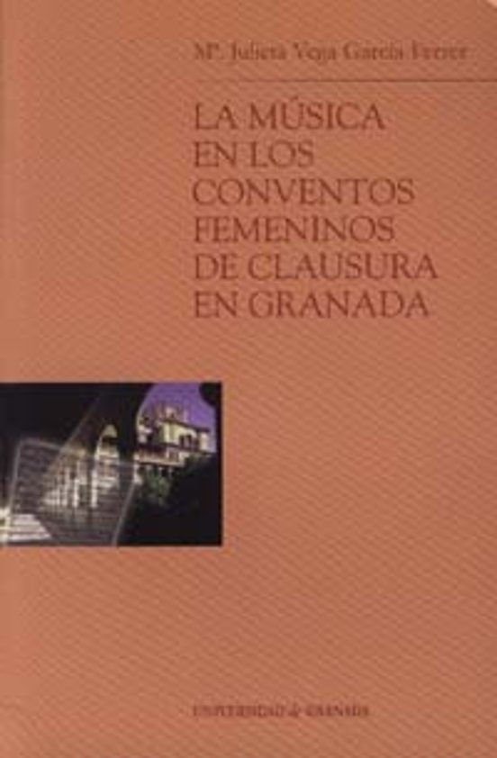 La Musica en los Conventos Femeninos de Clausura en Granada