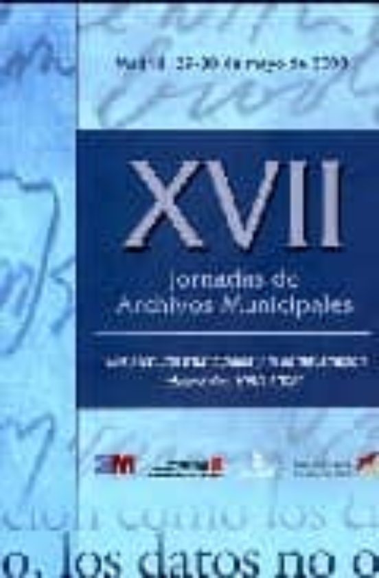 Xvii Jornadas De Archivos Municipales: Los Archivos Municipales Y La A