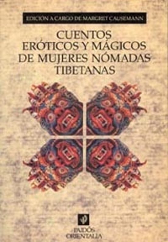 Cuentos Eróticos Y Mágicos De Mujeres Nómadas Tibetanas