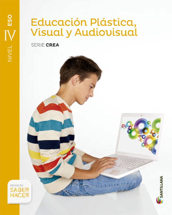 Educacion Plastica Visual Y Audiovisual Serie Crea Nivel Iv Eso Saber