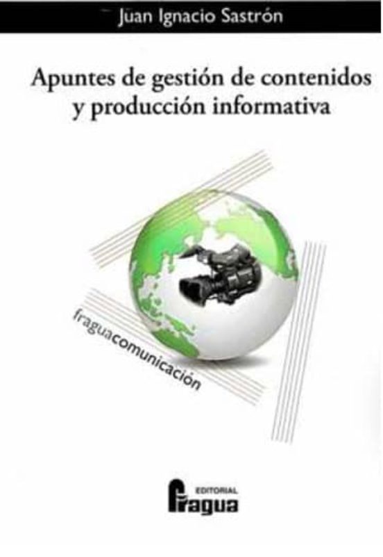 Apuntes De Gestion De Contenidos Y Produccion Informativa