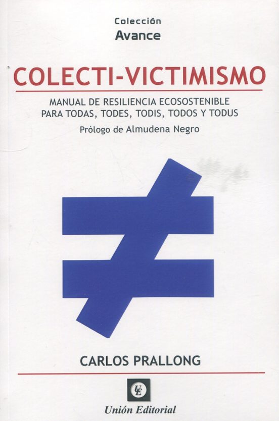 Colecti-victimismo. Manual De Resiliencia Ecosostenible Para Para Toda