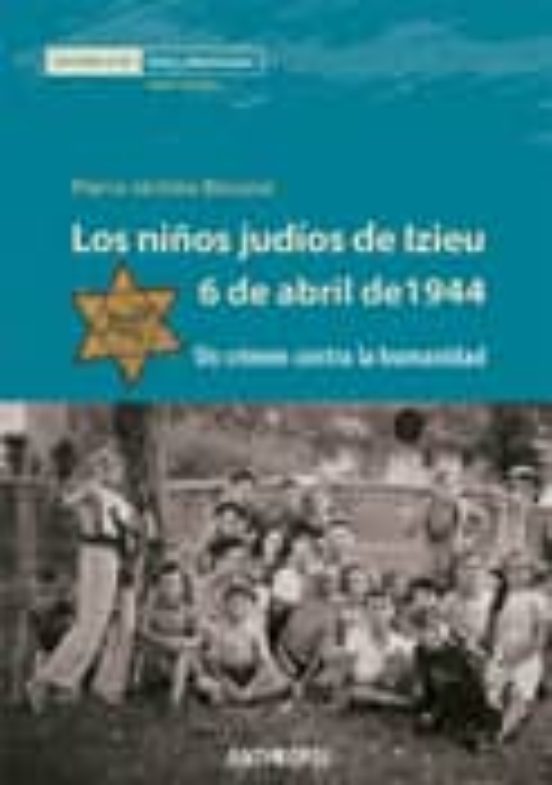 Los Niños Judios De Izieu 6 E Abril De 1944
