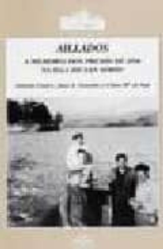 Aillados Aillados: A Memoria Dos Presos De 1936 Na Illa De San S Imon