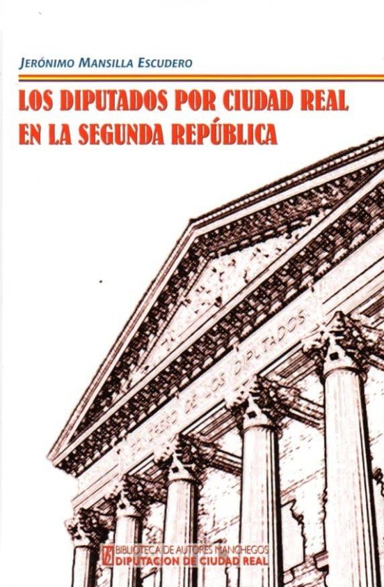 Los Diputados Por Ciudad Real En La Segunda Republica
