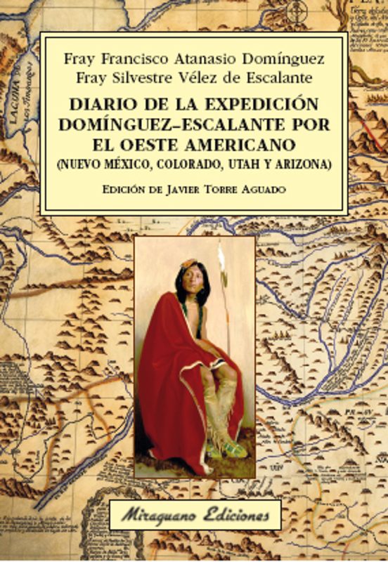 Diario De La Expedicion Dominguez-escalante Por El Oeste Americano