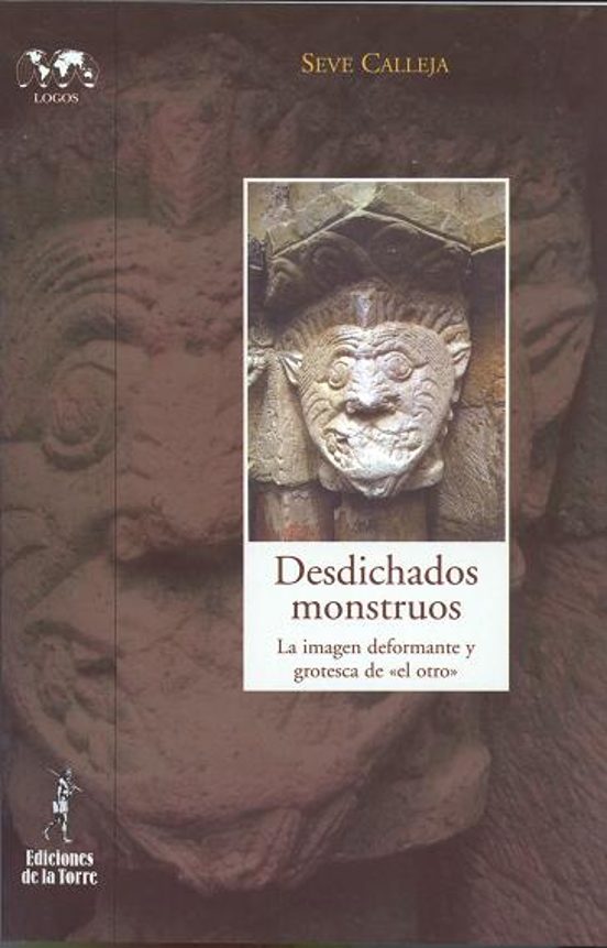 Desdichados Monstruos: La Imagen Deformante Y Grotesca De El Otro