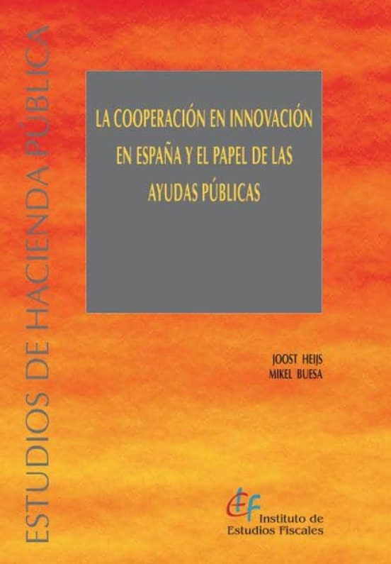 La Cooperación En Innovación En España Y El Papel De Las Ayudas Públicas