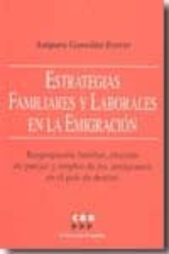 Estrategias Familiares Y Laborales En La Emigracion