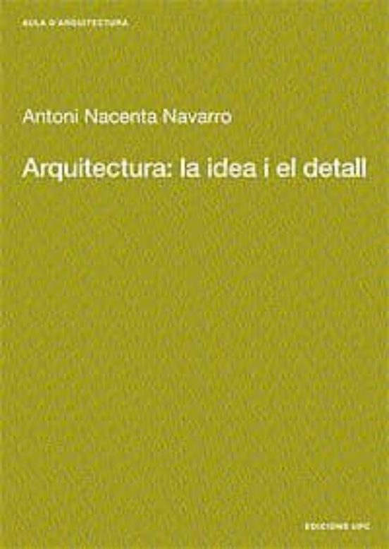 Arquitectura: La Idea I El Detall