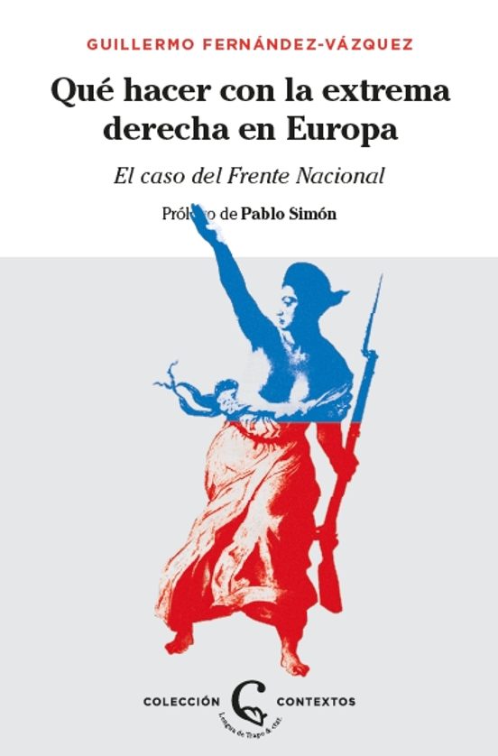 ¿que Hacer Con La Extrema Derecha En Europa?: El Caso Del Frente Nacio