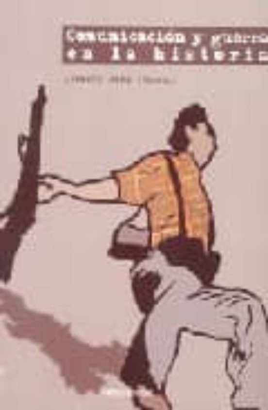 Comunicación Y Guerra En La Historia