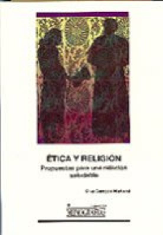 Ética Y Religión. Propuestas Para Una Relación Saludable