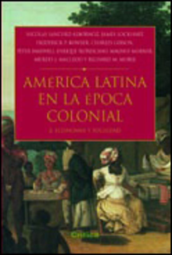 America Latina En Epoca Colonial: Economia Y Sociedad