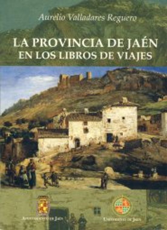 La Provincia De Jaen En Los Libros De Viajes: Reseña Bibliografic A Y