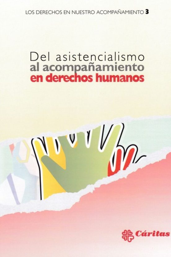 Del Asistencialismo Al Acompañamiento En Derechos Humanos