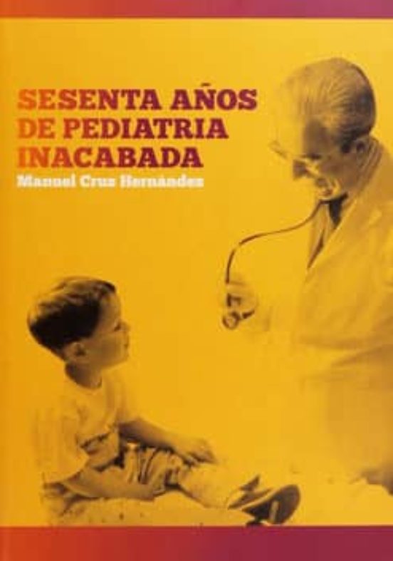 Sesenta Años De Pediatría Inacabada