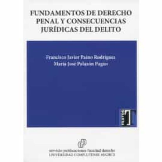 Fundamentos De Derecho Penal Y Consecuencias Jurídicas Del Delito