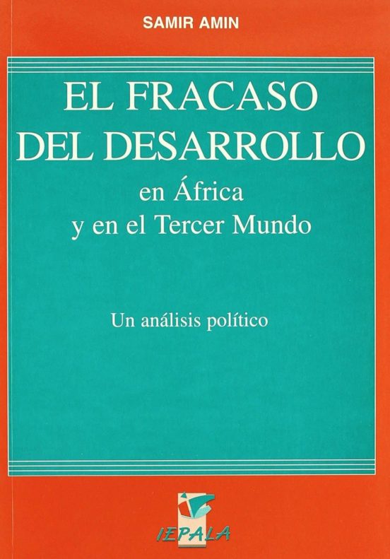 El Fracaso Del Desarrollo En Africa Y En El Tercer Mundo: Un Anal Sis