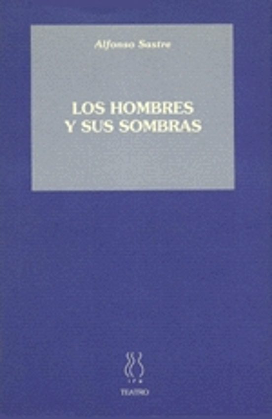 Los Hombres Y Sus Sombras