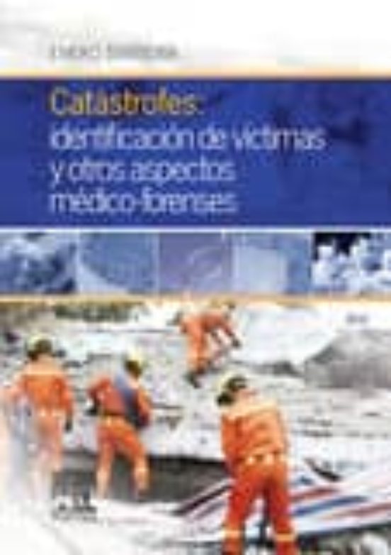 Catástrofes: Identificación De Víctimas Y Otros Aspectos Médico-forenses