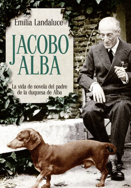 Jacobo Alba: La Vida De Novela Del Padre De La Duquesa De Alba