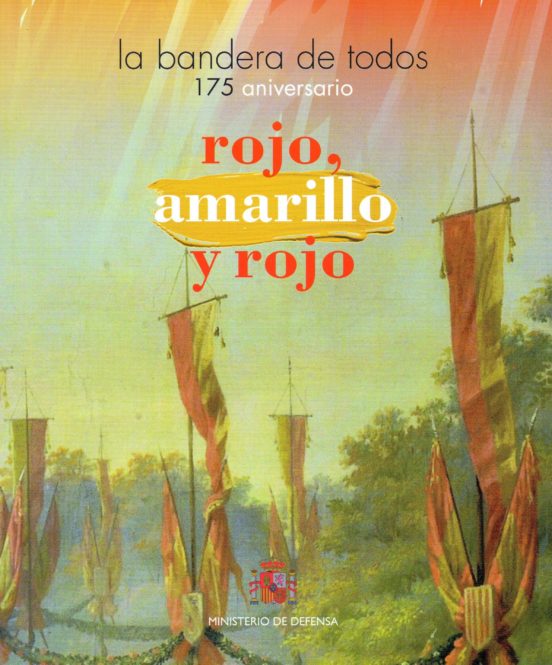 Rojo Amarillo Y Rojo: La Bandera De Todos. 175 Aniversario