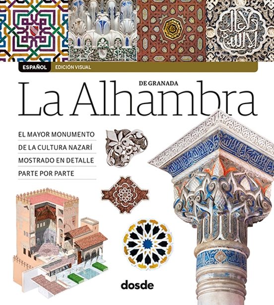 La Alhambra De Granada : El Mayor Monumento De La Cultura