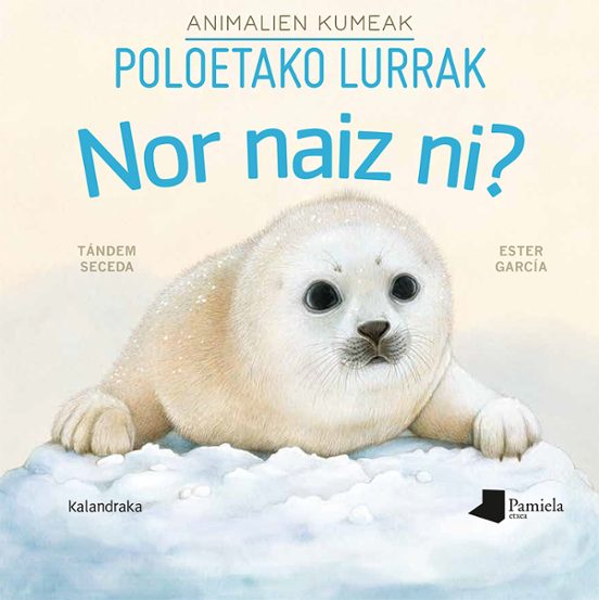 Nor Naiz Ni? Animalien Kumeak Poloetako Lurrak