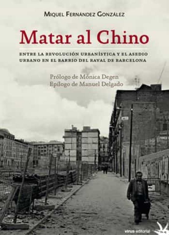 Matar Al Chino: Entre La Revolucion Urbanistica Y El Asedio Urbano En