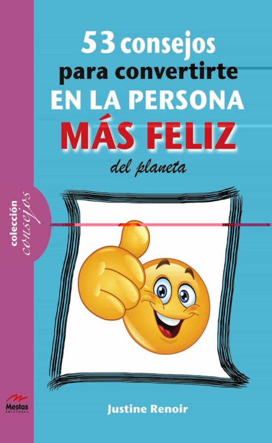 53 Consejos Para Convertirte En La Persona Mas Feliz Del Planeta