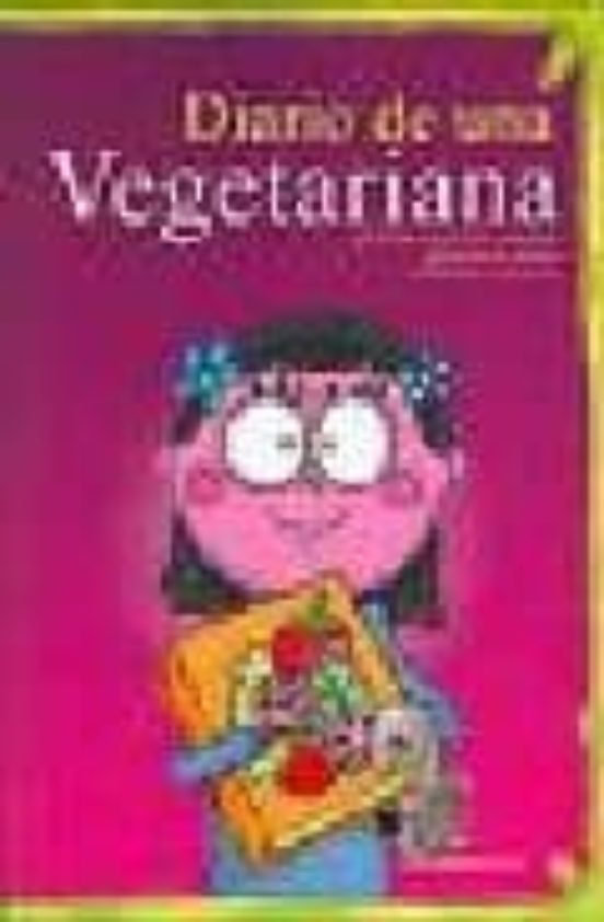 Diario De Una Vegetariana: Divertidas Historias Y Vivencias