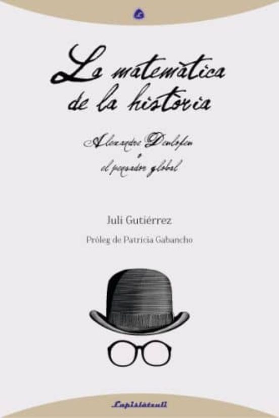 La Matematica de la Historia: Alexandre Deulofeu o el Pensador Gl Obal