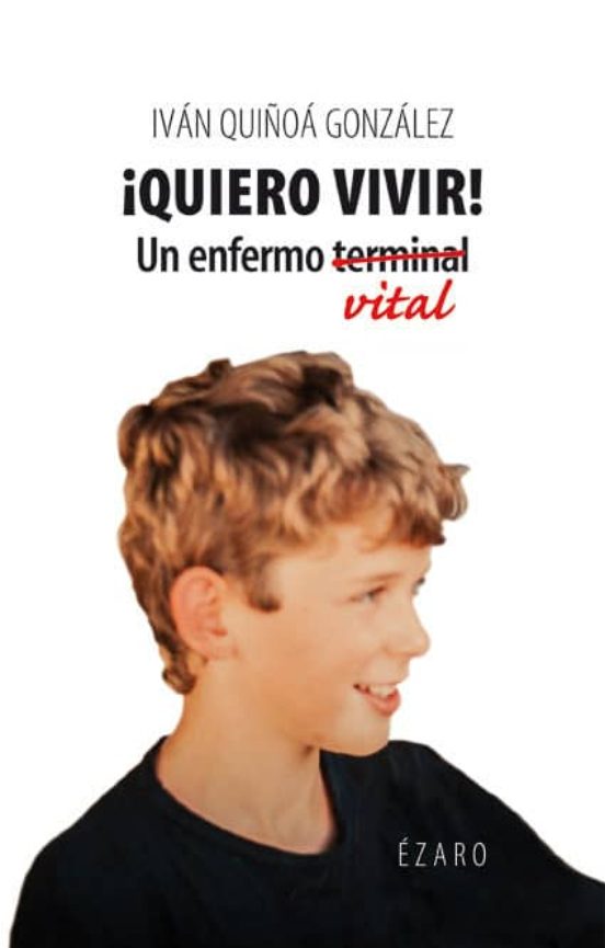 ¡quiero Vivir!; Un Enfermo Vital