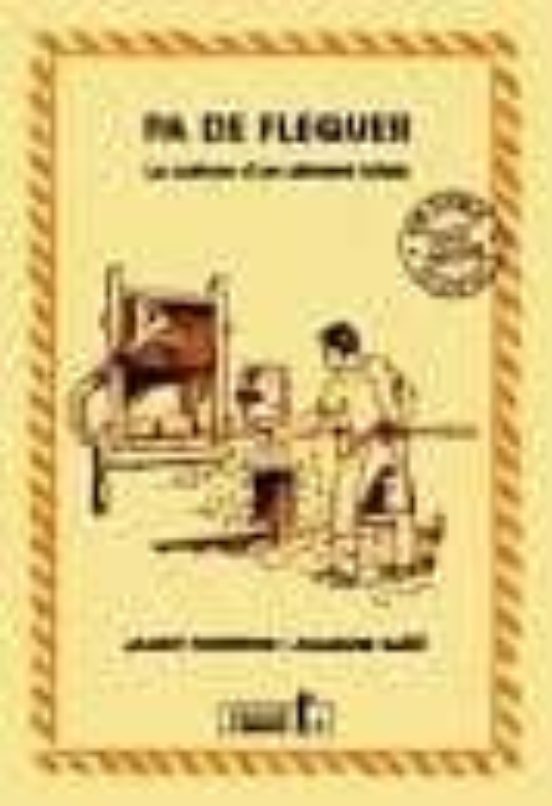 Pa De Flequer: La Cultura D Un Aliment Basic