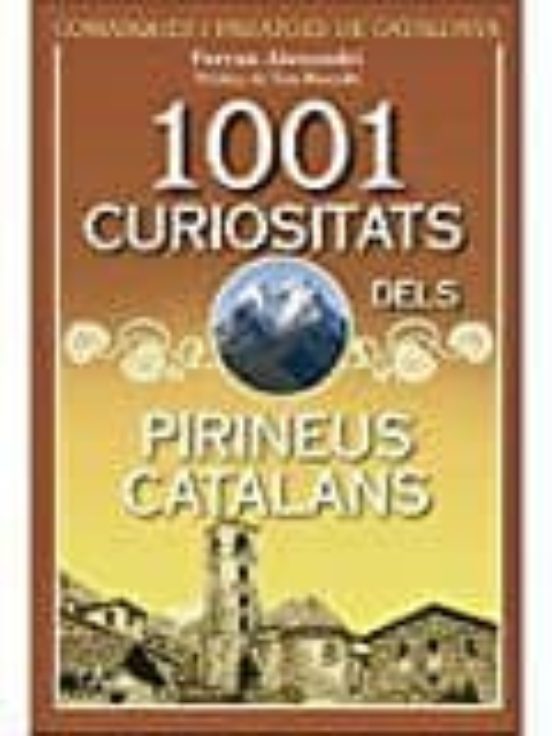 1001 Curiositats Dels Pirineus Catalans
