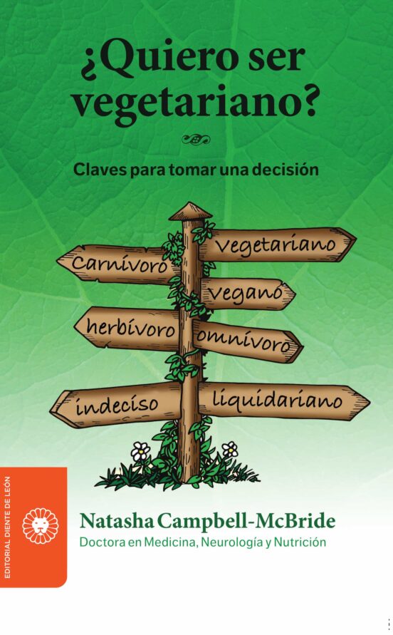 ¿quiero Ser Vegetariano?: Claves Para Tomar Una Decision